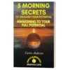 5 Morning Secrets to Unleash Your Potential - Miracle Morning