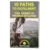 10 Paths to Fulfillment - Your Journey to Personal Evolution - Miracle Morning